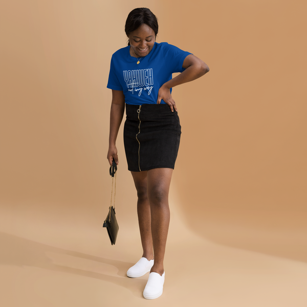 YAHWEH NOT MY WAY Unisex Tee (Fancy)